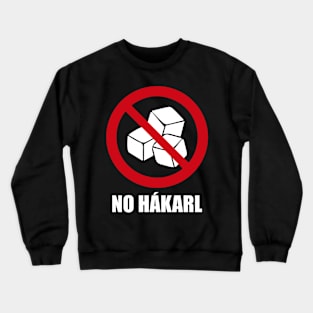 NO HAKARL (Hákarl) or fermented shark - Anti series - Nasty smelly foods - 22A Crewneck Sweatshirt